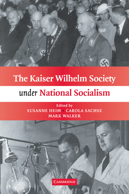 The Kaiser Wilhelm Society under National Socialism (Paperback) 9780521181549