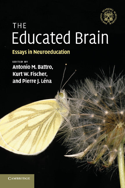 The Educated Brain; Essays in Neuroeducation (Paperback) 9780521181891