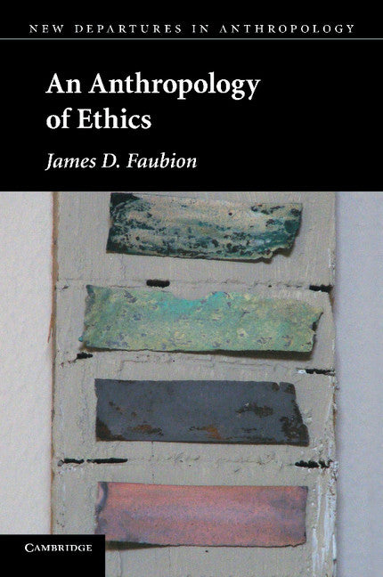 An Anthropology of Ethics (Paperback) 9780521181952