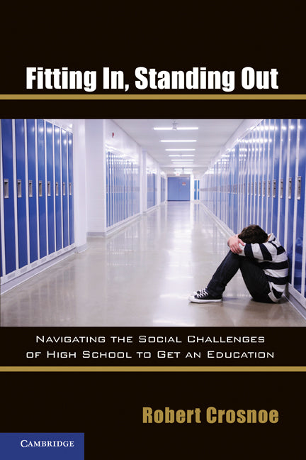 Fitting In, Standing Out; Navigating the Social Challenges of High School to Get an Education (Paperback) 9780521182034