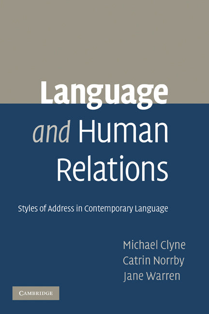 Language and Human Relations; Styles of Address in Contemporary Language (Paperback) 9780521182379