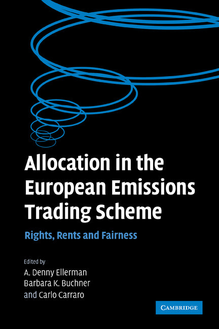 Allocation in the European Emissions Trading Scheme; Rights, Rents and Fairness (Paperback) 9780521182621