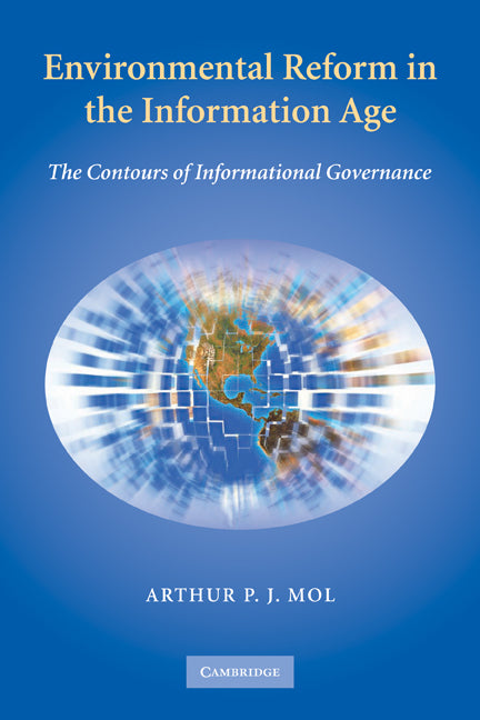 Environmental Reform in the Information Age; The Contours of Informational Governance (Paperback) 9780521182652