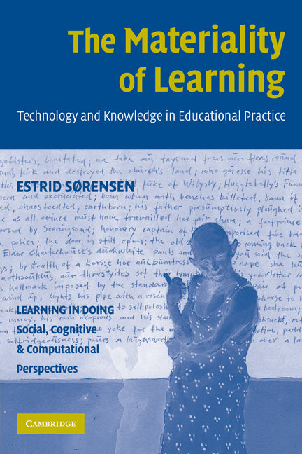 The Materiality of Learning; Technology and Knowledge in Educational Practice (Paperback) 9780521182713