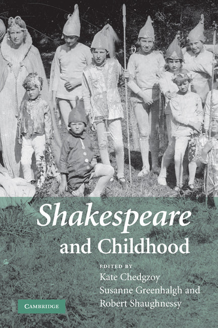 Shakespeare and Childhood (Paperback) 9780521182843