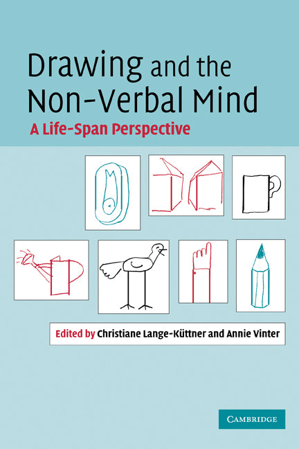 Drawing and the Non-Verbal Mind; A Life-Span Perspective (Paperback) 9780521182881