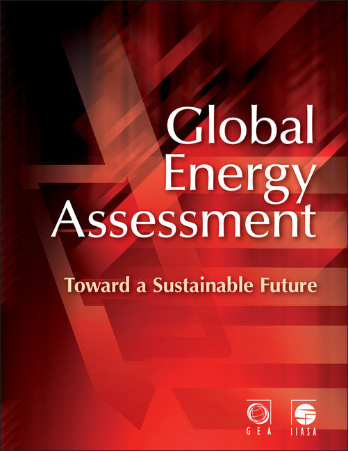 Global Energy Assessment; Toward a Sustainable Future (Paperback) 9780521182935