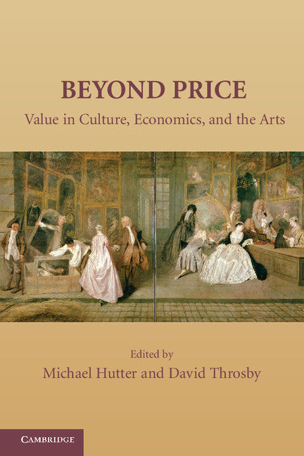 Beyond Price; Value in Culture, Economics, and the Arts (Paperback) 9780521183000