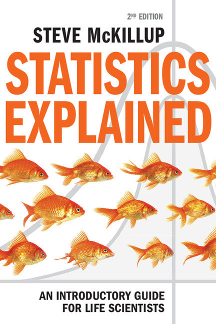 Statistics Explained; An Introductory Guide for Life Scientists (Paperback) 9780521183284