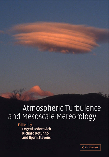 Atmospheric Turbulence and Mesoscale Meteorology; Scientific Research Inspired by Doug Lilly (Paperback) 9780521183925