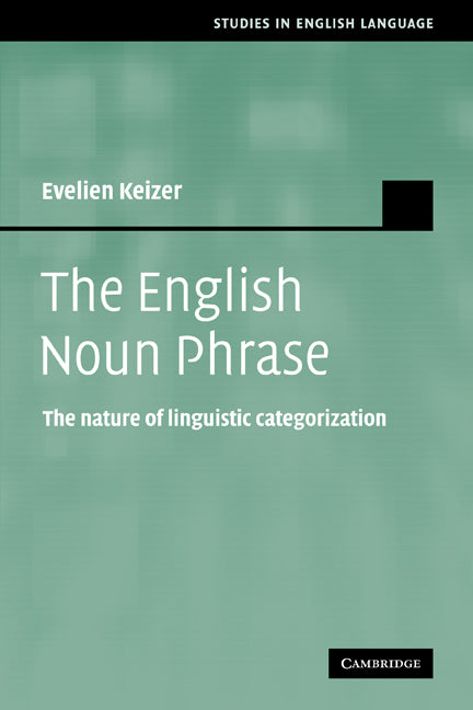 The English Noun Phrase; The Nature of Linguistic Categorization (Paperback) 9780521183956