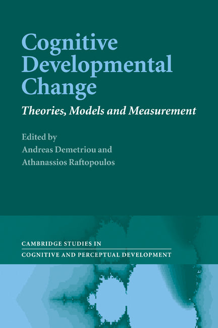 Cognitive Developmental Change; Theories, Models and Measurement (Paperback) 9780521184007