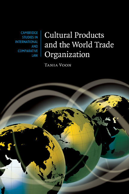 Cultural Products and the World Trade Organization (Paperback) 9780521184052