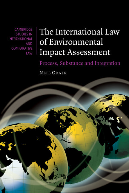 The International Law of Environmental Impact Assessment; Process, Substance and Integration (Paperback) 9780521184069