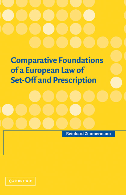 Comparative Foundations of a European Law of Set-Off and Prescription (Paperback) 9780521184076