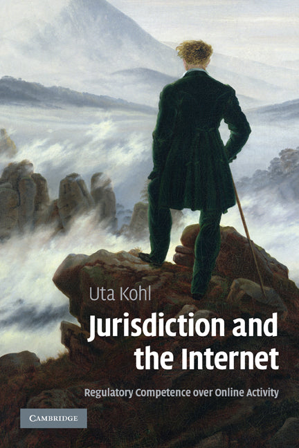 Jurisdiction and the Internet; Regulatory Competence over Online Activity (Paperback) 9780521184083