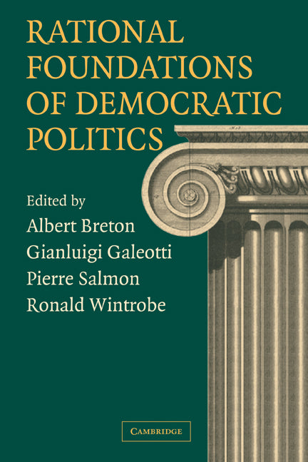 Rational Foundations of Democratic Politics (Paperback) 9780521184281