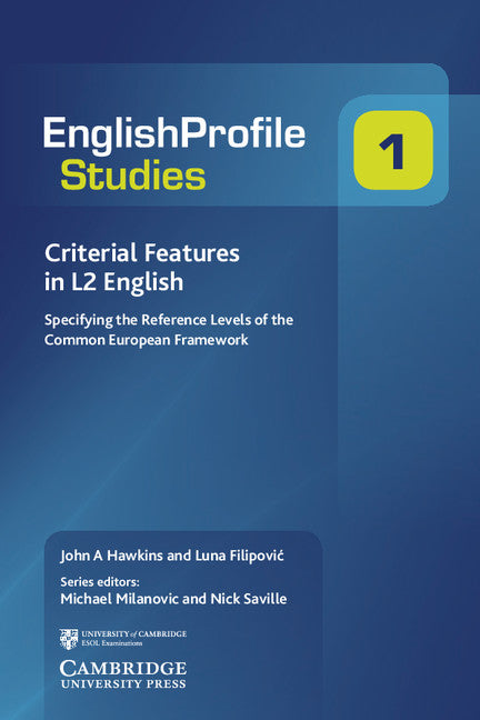 Criterial Features in L2 English; Specifying the Reference Levels of the Common European Framework (Paperback) 9780521184779