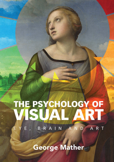 The Psychology of Visual Art; Eye, Brain and Art (Paperback) 9780521184793