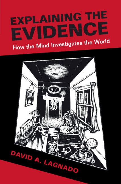 Explaining the Evidence; How the Mind Investigates the World (Paperback) 9780521184816