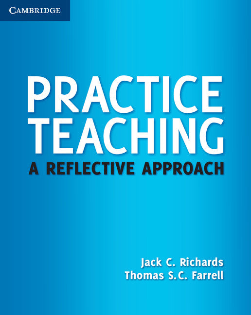 Practice Teaching; A Reflective Approach (Paperback) 9780521186223