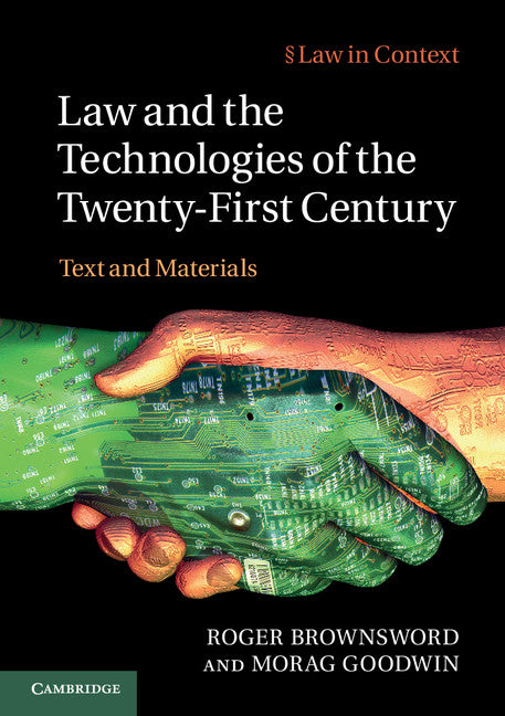 Law and the Technologies of the Twenty-First Century; Text and Materials (Paperback) 9780521186247