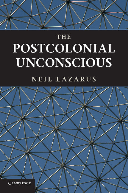 The Postcolonial Unconscious (Paperback) 9780521186261