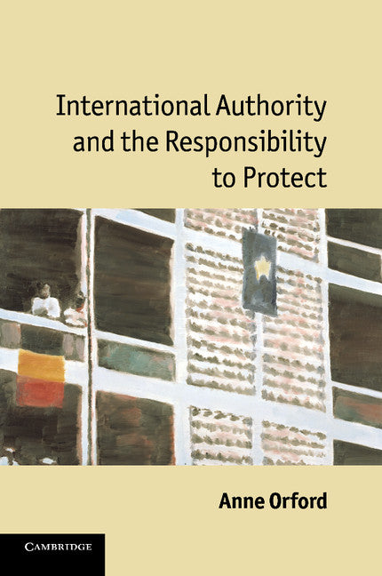 International Authority and the Responsibility to Protect (Paperback) 9780521186384