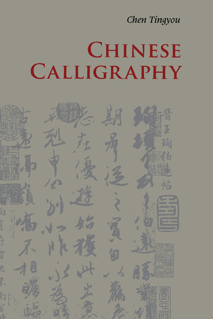 Chinese Calligraphy (Paperback) 9780521186452