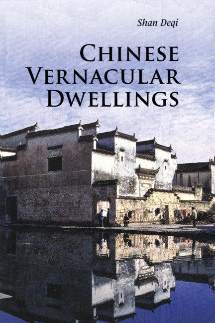 Chinese Vernacular Dwellings (Paperback) 9780521186674