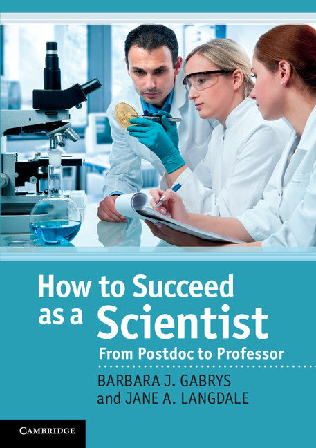 How to Succeed as a Scientist; From Postdoc to Professor (Paperback) 9780521186834