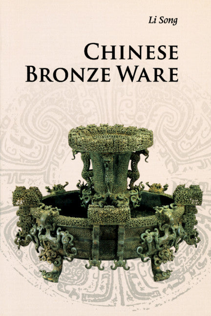 Chinese Bronze Ware (Paperback) 9780521186858