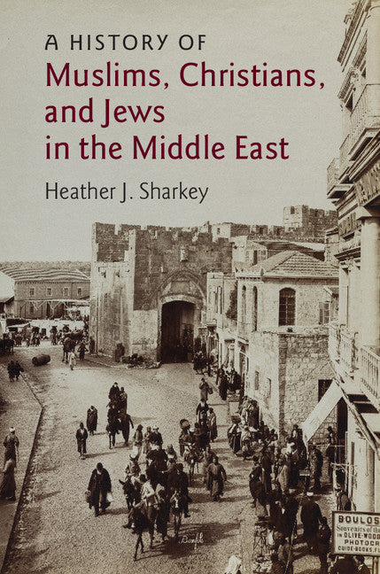 A History of Muslims, Christians, and Jews in the Middle East (Paperback) 9780521186872