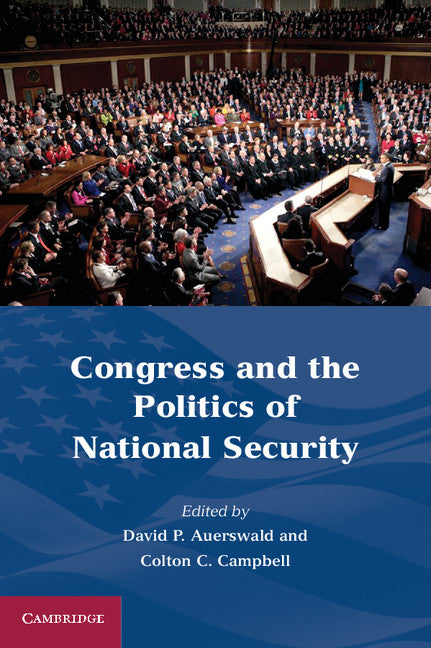 Congress and the Politics of National Security (Paperback) 9780521187268