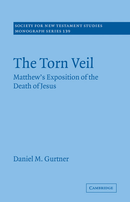 The Torn Veil; Matthew's Exposition of the Death of Jesus (Paperback) 9780521187381