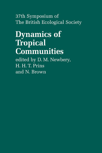 Dynamics of Tropical Communities; 37th Symposium of the British Ecological Society (Paperback) 9780521187497