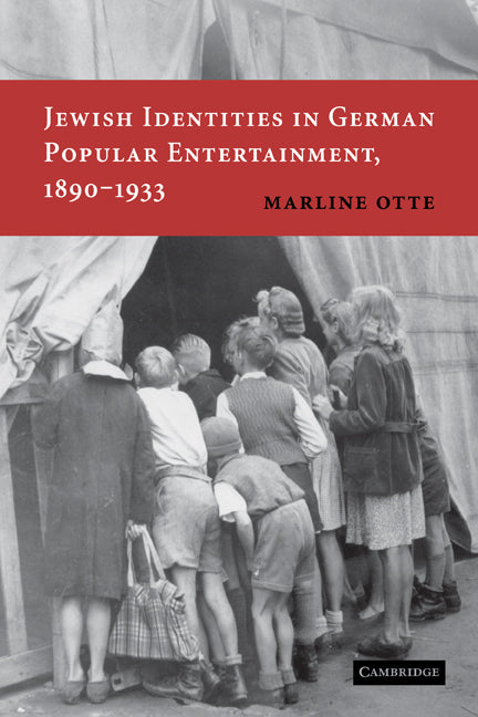 Jewish Identities in German Popular Entertainment, 1890–1933 (Paperback) 9780521187503