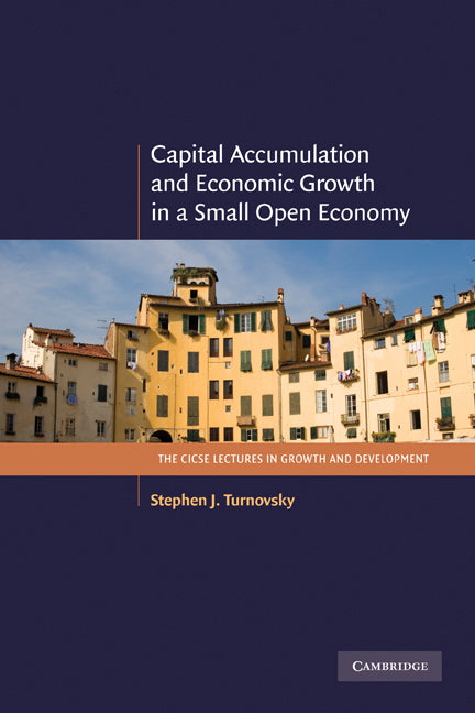 Capital Accumulation and Economic Growth in a Small Open Economy (Paperback) 9780521187527