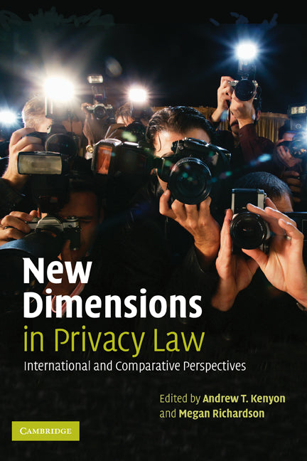 New Dimensions in Privacy Law; International and Comparative Perspectives (Paperback) 9780521187657