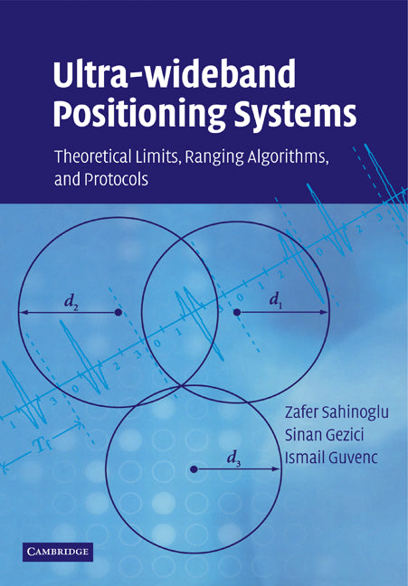 Ultra-wideband Positioning Systems; Theoretical Limits, Ranging Algorithms, and Protocols (Paperback) 9780521187831