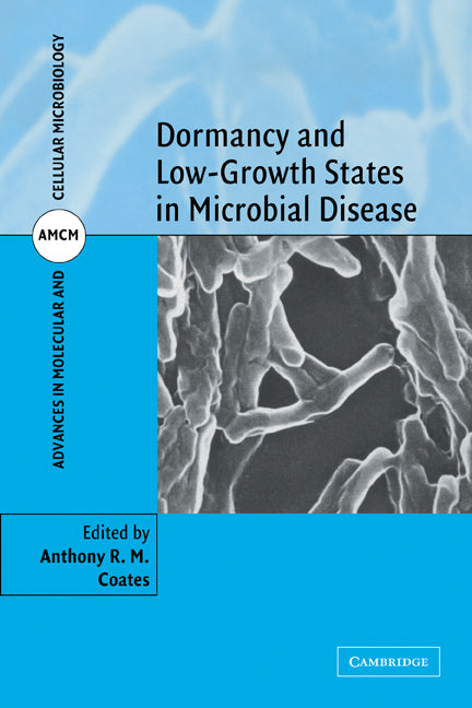 Dormancy and Low Growth States in Microbial Disease (Paperback) 9780521187848