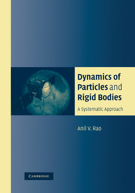 Dynamics of Particles and Rigid Bodies; A Systematic Approach (Paperback) 9780521187909