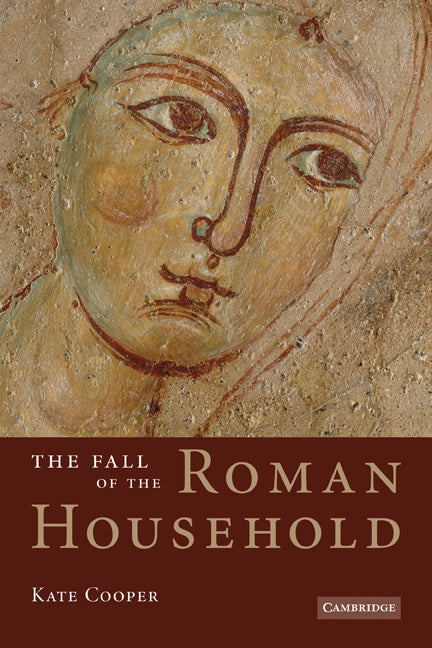 The Fall of the Roman Household (Paperback) 9780521187930