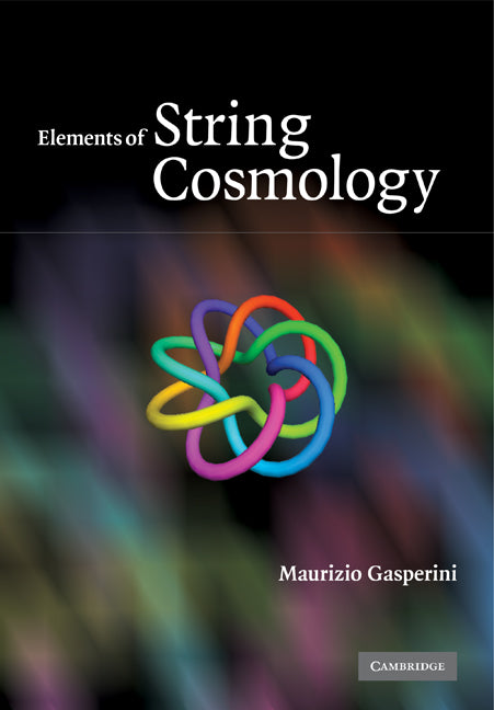 Elements of String Cosmology (Paperback) 9780521187985