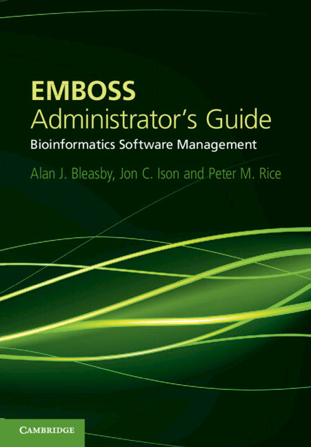 EMBOSS Administrator's Guide; Bioinformatics Software Management (Paperback) 9780521188159