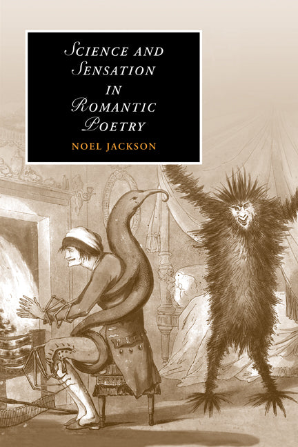 Science and Sensation in Romantic Poetry (Paperback) 9780521188692