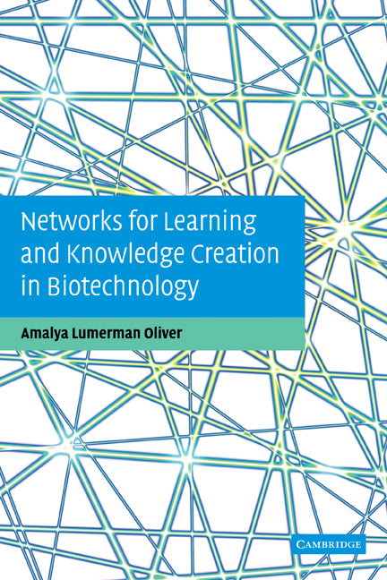 Networks for Learning and Knowledge Creation in Biotechnology (Paperback) 9780521188777