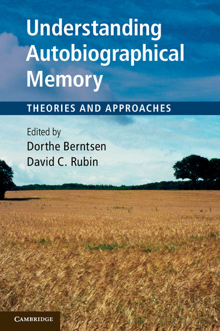 Understanding Autobiographical Memory; Theories and Approaches (Paperback) 9780521189330