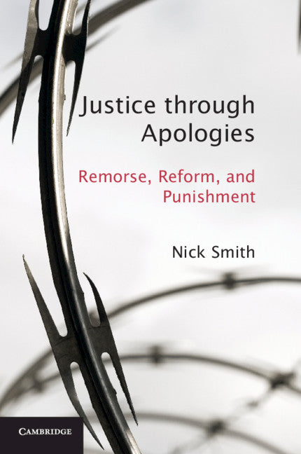 Justice through Apologies; Remorse, Reform, and Punishment (Paperback) 9780521189453