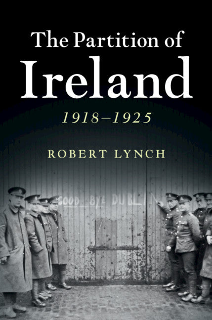 The Partition of Ireland; 1918–1925 (Paperback) 9780521189583